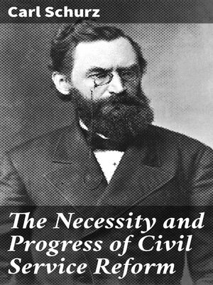 cover image of The Necessity and Progress of Civil Service Reform